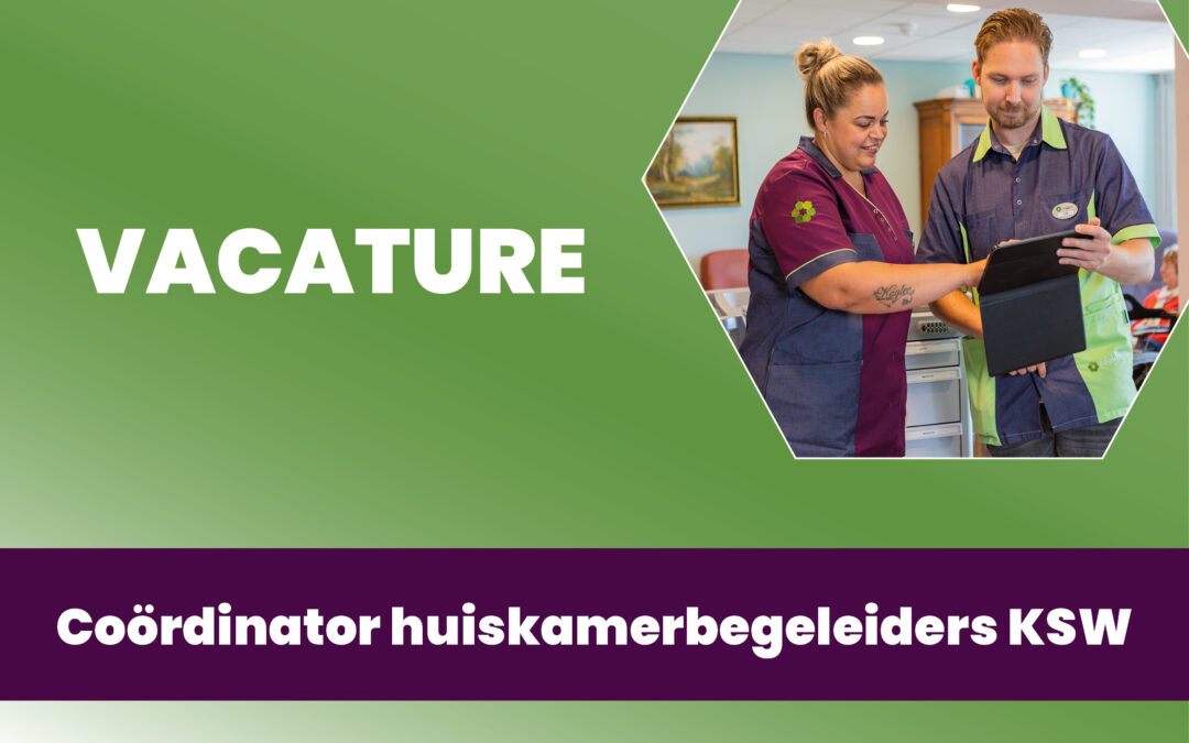 Vacature Coördinator Huiskamerbegeleiders Kleinschalig Wonen