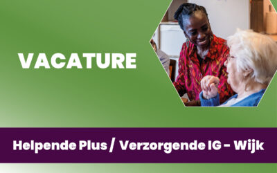 Vacature Helpende Plus of Verzorgende IG | Wijkteam (EMZ)