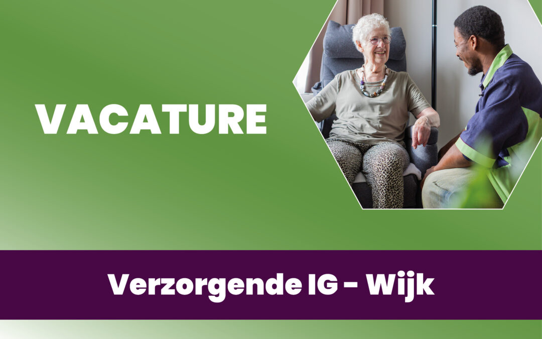 Vacature Verzorgende IG Wijk